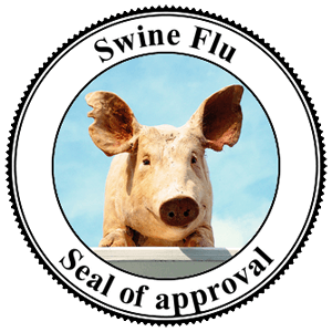 Swine Flu Seal of Approval